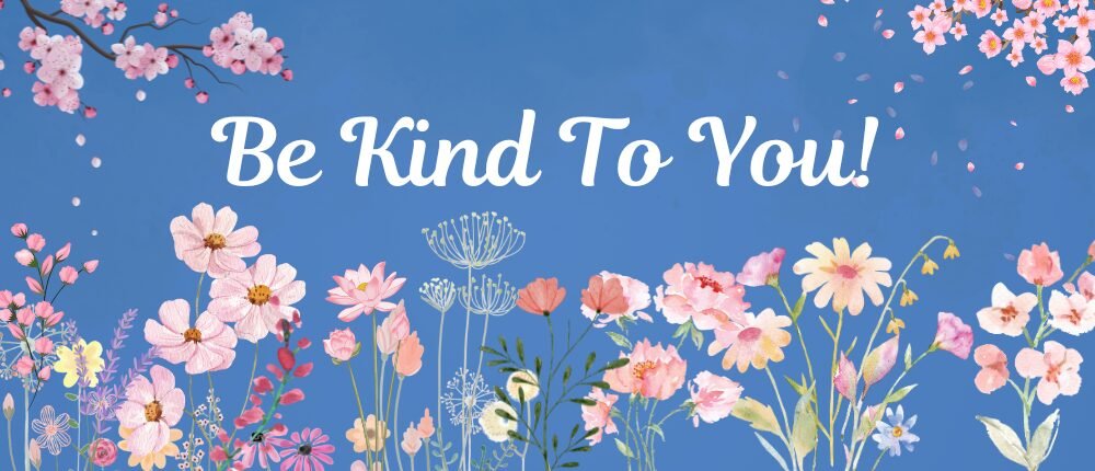 Motivation: Be Kind To You