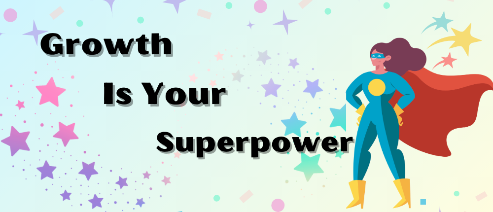 Motivation: My Growth Is My Superpower